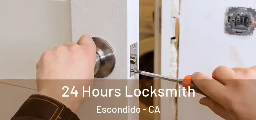  24 Hours Locksmith Escondido - CA