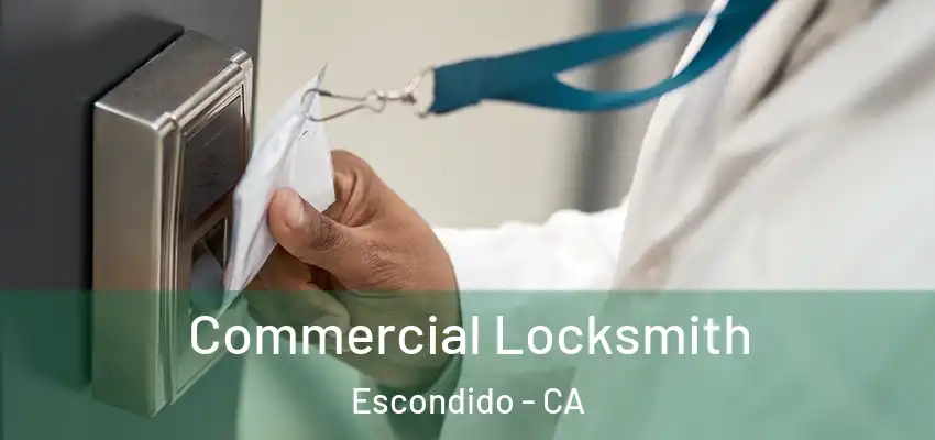 Commercial Locksmith Escondido - CA