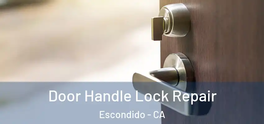 Door Handle Lock Repair Escondido - CA