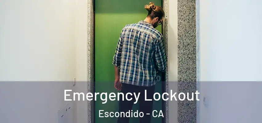 Emergency Lockout Escondido - CA
