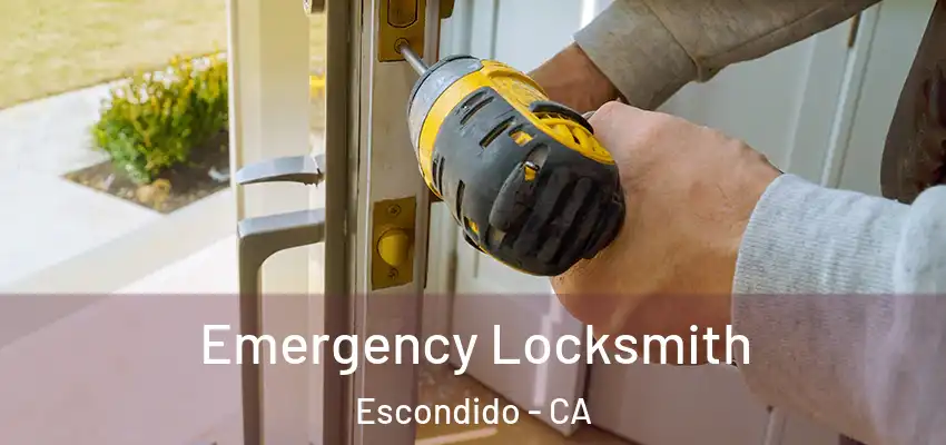 Emergency Locksmith Escondido - CA