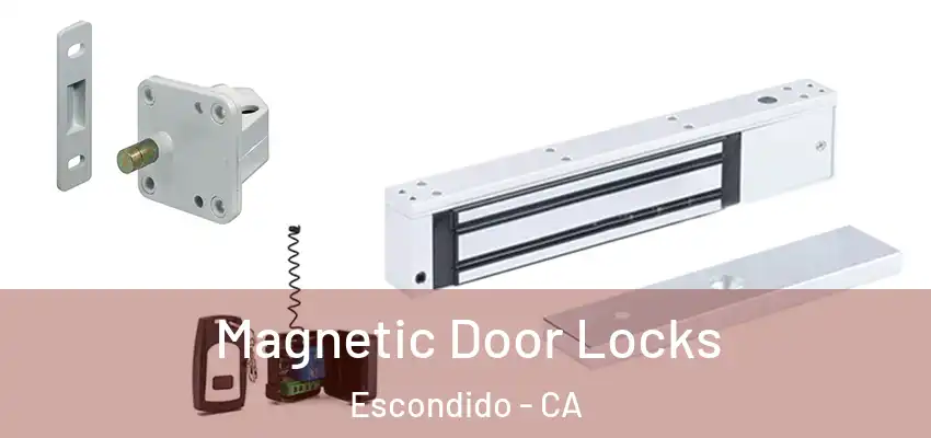  Magnetic Door Locks Escondido - CA