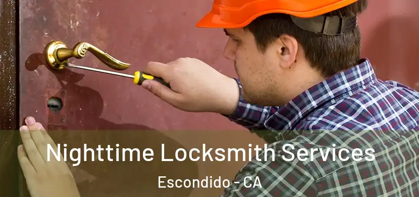  Nighttime Locksmith Services Escondido - CA