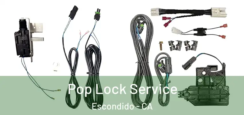  Pop Lock Service Escondido - CA