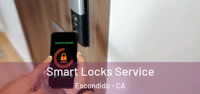  Smart Locks Service Escondido - CA