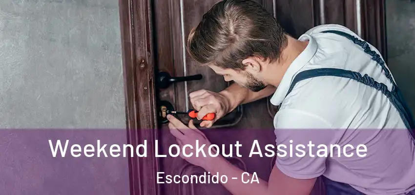  Weekend Lockout Assistance Escondido - CA